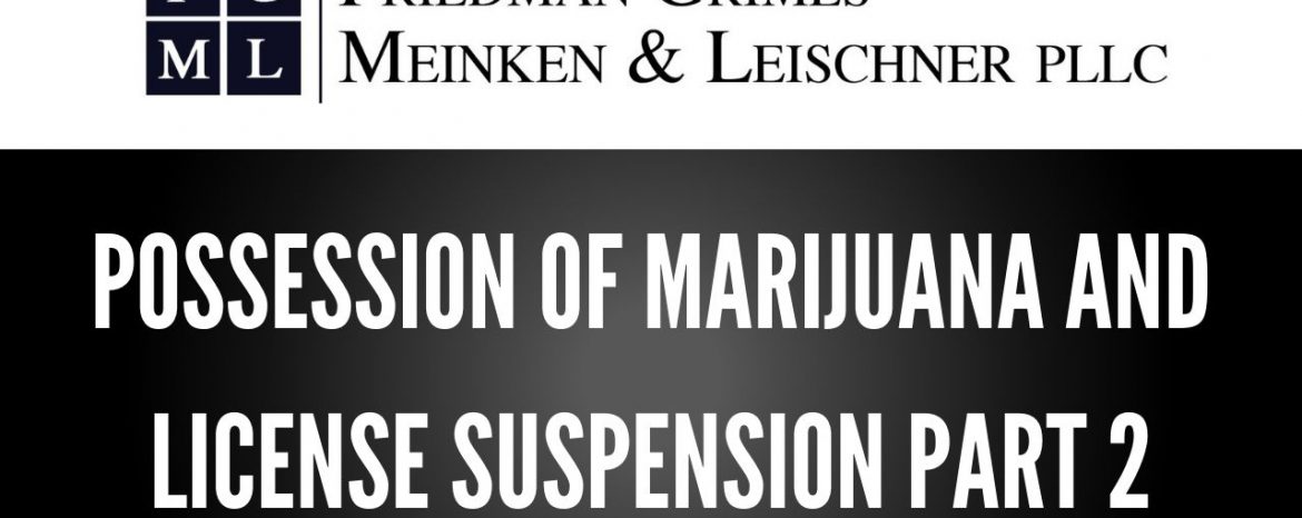 Possession of Marijuana and License Suspension Part 2