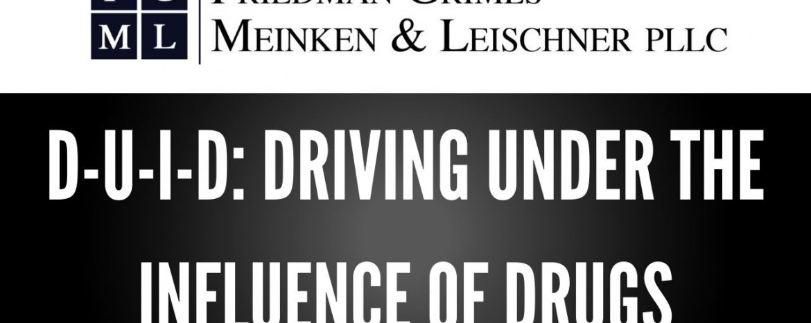 D-U-I-D: Driving Under the Influence of Drugs – FAQ Friday