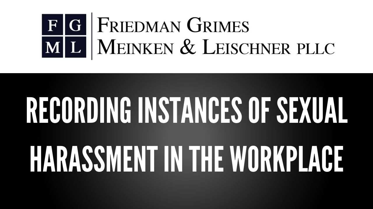 Recording Instances of Sexual Harassment in the Workplace  – FAQ Friday