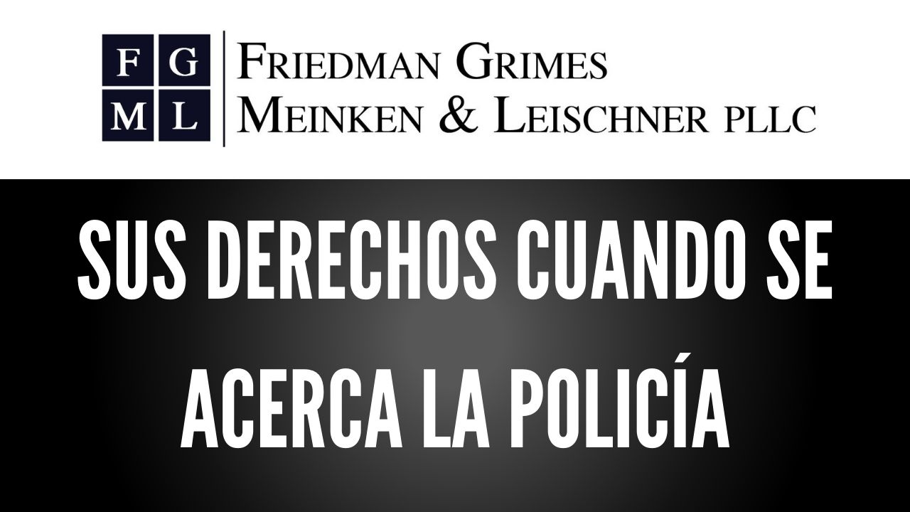 Sus Derechos Cuando Se Acerca La Policía