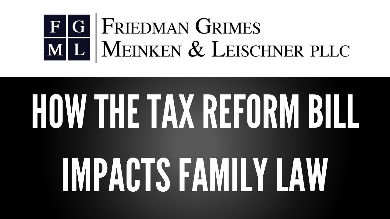 How the Tax Reform Bill Impacts Family Law