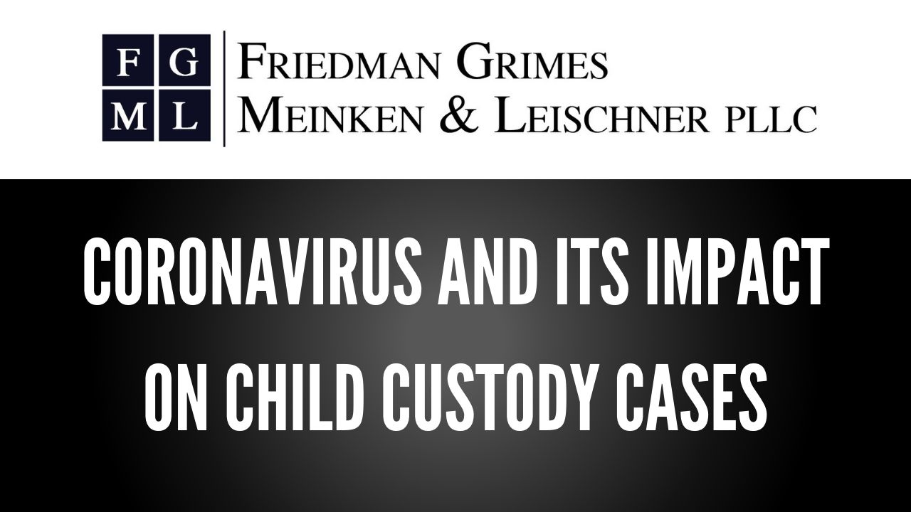 Coronavirus and Its Impact on Child Custody Cases