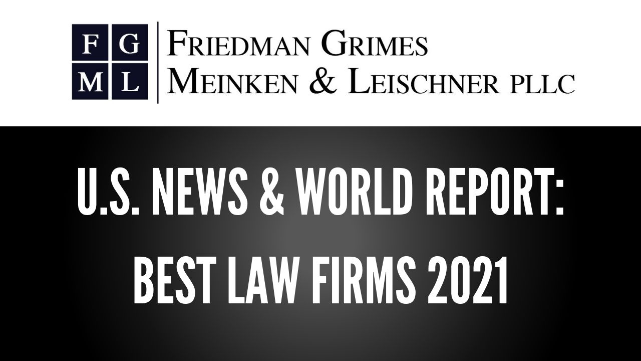 ‘Best Law Firms’ 2021: Friedman, Grimes, Meinken & Leischner PLLC Honored By U.S. News & World Report For Fifth Consecutive Year