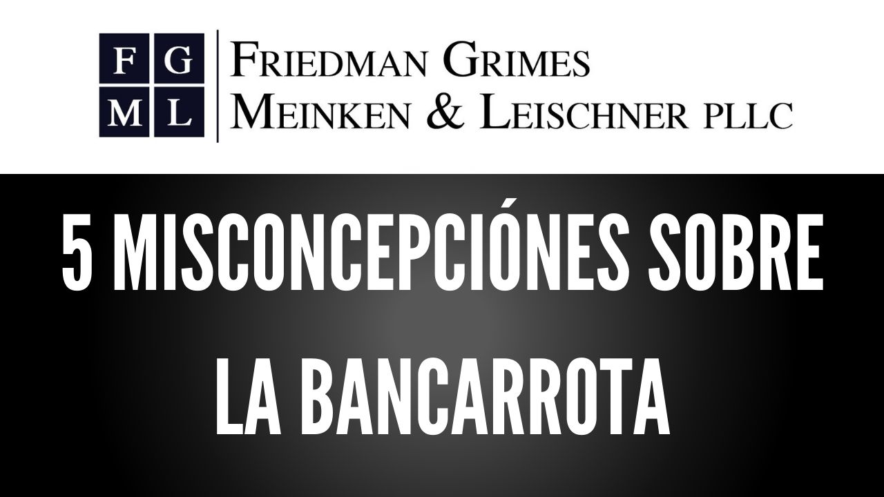 Las 5 Misconcepciònes Comunes Sobre la Bancarrota