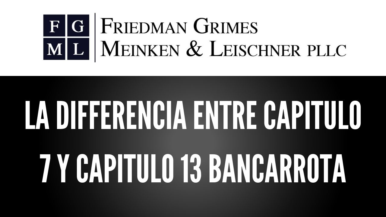 La Diferencia Entre Capítulo 7 y Capítulo 13 Bancarrota