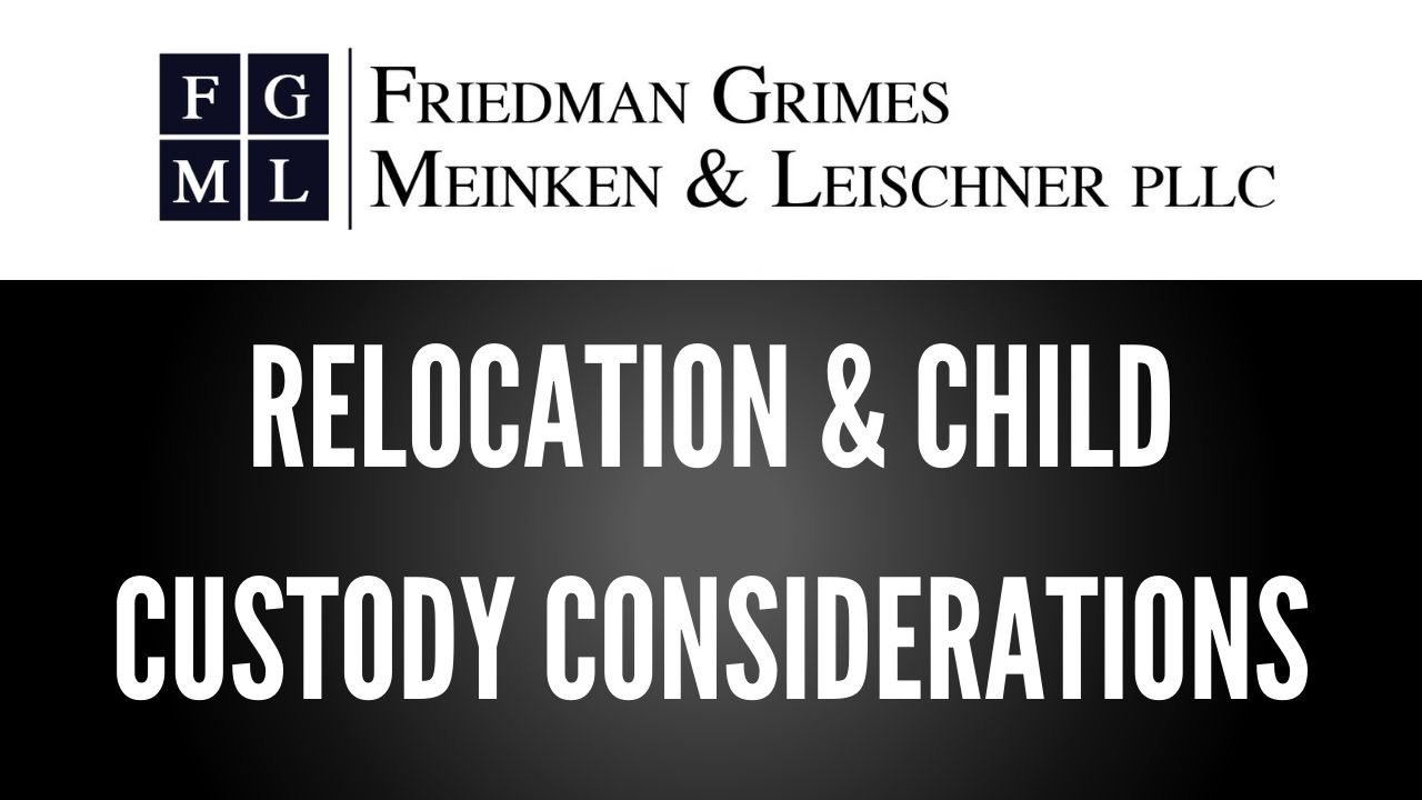 Relocation & Child Custody Considerations