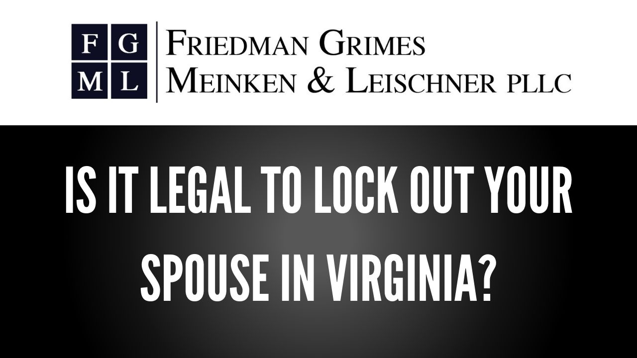 Is It Legal to Lock Out Your Spouse in Virginia?