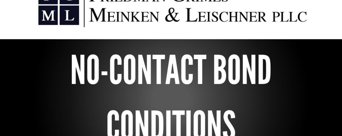 No-Contact Bond Conditions in Domestic Violence Cases – FAQ Friday